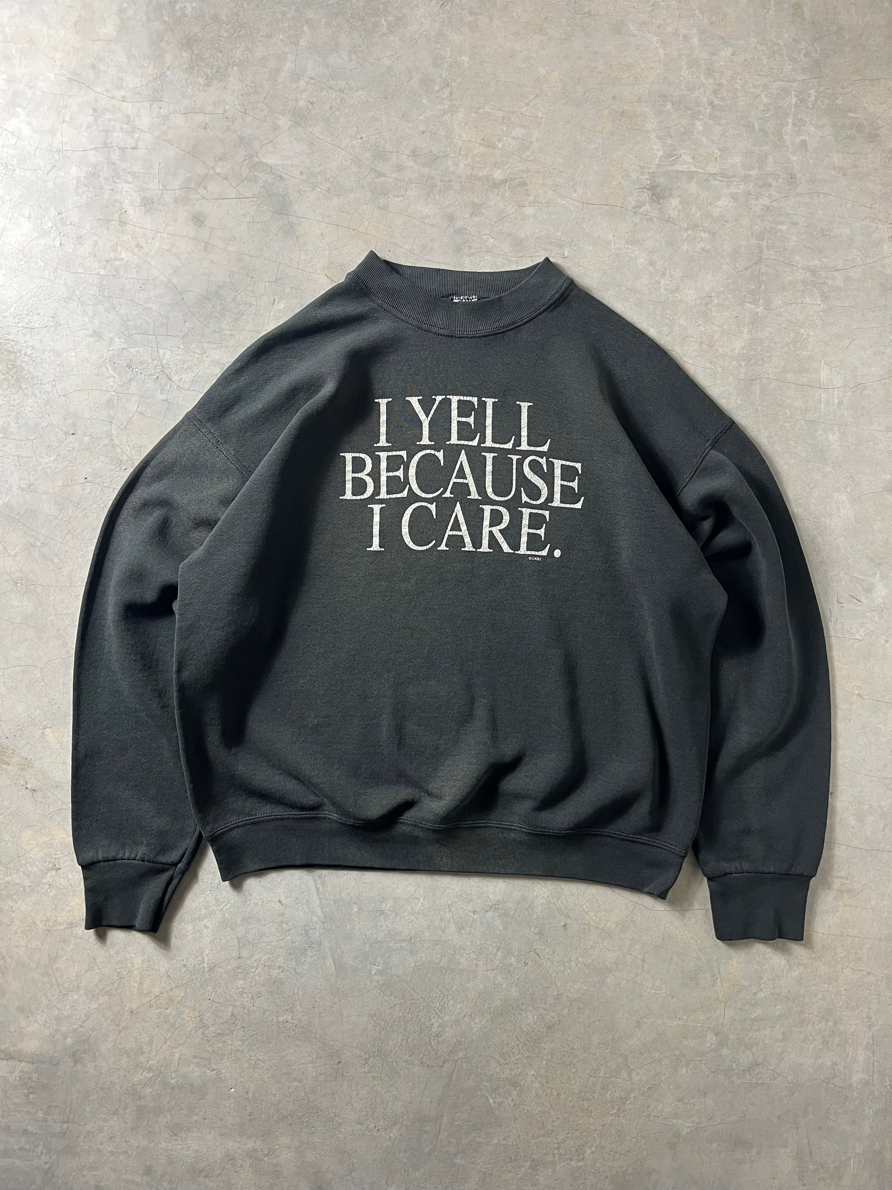 I Yell Because I Care